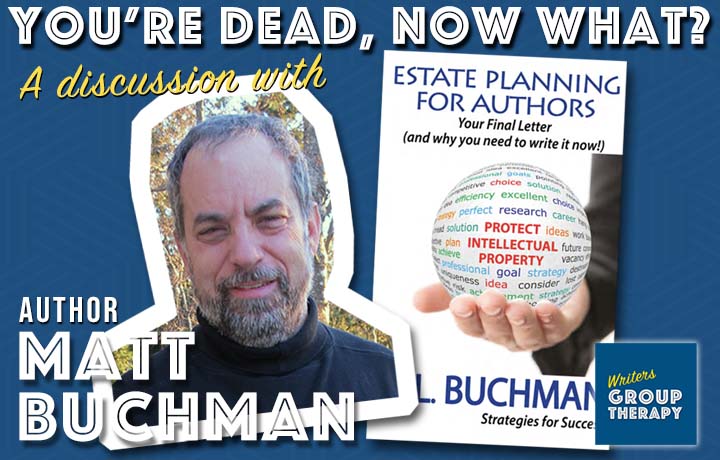 You're Dead Now What - Estate Planning for Writers