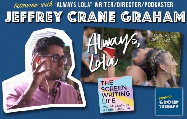 Interview with “Always Lola” Screenwriter/Director Jeffrey Crane Graham
