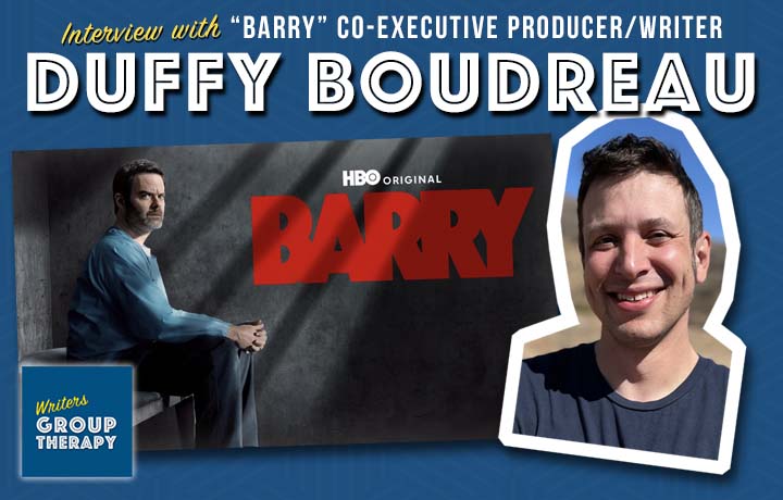 Session #187 - “Barry” Writer and Co-Executive Producer Duffy Boudreau